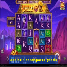 assistir bandsports gratis